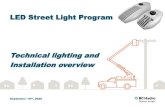 LED Street Light Program - BC Hydro€¦ · • Lighting fundamentals • Lighting design criteria Lighting design consideration Industry Recommended Practice 14 . Customers are able