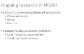 Ongoing research @ NIOSH · 2017. 10. 4. · Ongoing research @ NIOSH • Laboratory investigations of emissions • Characterization • Rates ... • Size distribution from 0.01