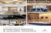 Designing with integrated lighting & acoustic solutions · 2020. 11. 20. · to optimize interior spaces for sound management with our Acoustic Solutions. Our integrated ceiling systems