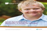Down Syndrome and Dementia: A Guide for Families · 2020. 5. 21. · Down syndrome to: • Understand the links between lifestyle, health and dementia • Promote healthy active living