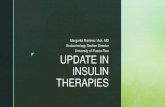 UPDATE IN INSULIN THERAPIES...Insulin degludec (Tresiba-Novo) approved by FDA in 2015 is the longest-acting insulin analog on the market today. Has a side chain with glutamic acid
