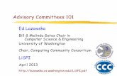Advisory Committees 101 - Ed Lazowskalazowska.cs.washington.edu/LiSPI.pdfDARPA ISAT – 1998-2006 (chair 2004-06) U.S. Department of Energy, Energy Efficiency and Renewable Energy