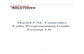 Mach4 CNC Controller Lathe Programming Guide Version 1 · 2017. 4. 30. · G88.1 9 Boring, Manual Retract (Advanced) Y 60 G89 9 Side Boring Y 48 G89.1 9 Boring with Dwell (Advanced)