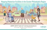 Mapping Pedestrian Facilities in the Greater Philadelphia Region … · 2020. 3. 30. · Delaware Valley Regional Planning Commission (DVRPC) Five Core Principles ... Identiﬁed