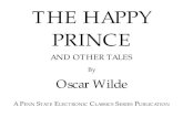 THE HAPPY PRINCEgigy.weebly.com/uploads/5/9/4/4/5944278/happyprinceothertales.pdf · The Happy Prince and other tales THE HAPPY PRINCE AND OTHER TALES By Oscar Wilde The Happy Prince