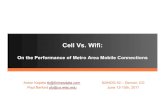 Cell Vs. Wifi - NANOG Archive ... Cell Vs. Wifi: On the Performance of Metro Area Mobile Connections