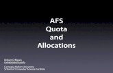 AFS Quota and Allocationstgp/scsadmins/AFSquotatalk.pdf · AFS “Quota” v. “Allocation” There is a distinct difference between individual volume quota and overall allocation