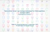 Samordnet areal- og transportstrategi for Osloregionen ... raadet/150909... REVISJON OSLOREGIONENS AREAL- OG TRANSPORTSTRATEGI 2014 2015 2016 1kv 2kv 3kv 4kv 1kv 2kv 3kv 4kv 1kv 2kv