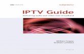 IPTV Guide: Delivering audio and video over broadband · 2014. 4. 24. · IPTV Guide ii Contents Foreword This IPTV Guide was first published in conjunction with the IPTV Explained