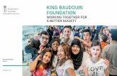 KING BAUDOUIN FOUNDATION - OECD · 2019. 2. 5. · Baudouin’s reign. Belgian National Lottery € 10 Mio Income own endowment € 11 Mio Income 685 donor advised Funds € 34 Mio