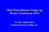 Ohio Farm Bureau Young Ag Winter Conference 2015...Ohio Farm Bureau Young Ag Winter Conference 2015 Dr. Dave Smith, Ph.D. Freshwater Farms of Ohio, Inc.