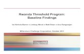 Rwanda Threshold Program: Baseline Findings...Rwanda: Country Context 2011 Population: 11 million – 1,100 people per square mile, highest in Africa – 19% urban (CIA Factbook) Economy: