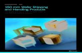150 mm Wafer Shipping and Handling Products...6 150 W SHPP H PS TRANSPORT WAFER CARRIERS — 194/196 SERIES SUPERIOR AUTOMATION PERFORMANCE • High rigidity and dimensional stability