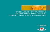 THE ASIAN FINANCIAL CRISIS 10 YEARS LATER: WHAT HAVE WE LEARNED? · 2014. 7. 15. · What have we learned from the 1997 Asian Financial Crisis? Thailand’s recent handling of international