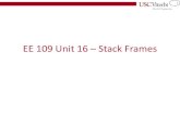 EE 109 Unit 16 Stack Frames - USC Bitsbits.usc.edu/files/ee109/slides/EE109Unit16_StackFrames.pdf5 Compiler Handling of Subroutines •High level languages (HLL) use the stack: –to