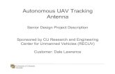 Autonomous UAV Tracking Antenna...Autonomous UAV Tracking Antenna Senior Design Project Description Sponsored by CU Research and Engineering Center for Unmanned Vehicles (RECUV) Customer: