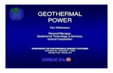 GEOTHERMAL POWER · 2020. 7. 31. · GEOTHERMAL POWER Ken Williamson General Manager, Geothermal Technology & Services, Unocal Corporation WORKSHOP ON SUSTAINABLE ENERGY SYSTEMS November