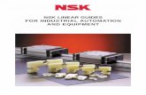 NSK LINEAR GUIDES FOR INDUSTRIAL AUTOMATION AND … · 2019. 10. 12. · clearance type ball slides. K1 Maintenance Free Lubrication System NSK has the K1 for all five series of interchangeable