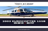 2003 EUROCOPTER 155B SN 6615 I N57st - Verity Jet · 2019. 7. 30. · 2003 EUROCOPTER EC 155B ENGINES Manufacturer: Turbomeca Model: Turbomeca Arriel 2C1 Engine 1: SN 24564, 1353.7