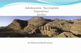 Adolescents Vaccination Experience Jordan · 2017. 11. 8. · Expanded program on Immunization (EPI) History; Jordan -Established in June 1979 - Diphtheria, Pertussis, Tetanus, Polio,