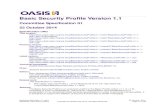 Basic Security Profile Version 1docs.oasis-open.org/ws-brsp/BasicSecurityProfile/v1.1/cs...The BasicSecurity Profile is an extensionprofile to the BasicProfile (either v1.1 or v1.0),