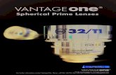 Spherical Prime Lenses...Made in german b Vantage Film gmb For further information contact Vantage Film, Phone +49 961 26795, Fax +49 961 62983, Spherical Prime Lenses Vantage One