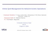 Online QoS Management for Network-Centric Operations · 2005. 8. 17. · ONR AINS PI Meeting, August 4, 2005 Online QoS Management for Network-Centric Operations Graduate Students: