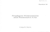 Negligent Entrustment and Permissive Use Entrustment and... · PERMISSIVE USE / NEGLIGENT ENTRUSTMENT Craig B. Davis' Emroch & Kilduff P.O. Box 6856 Richmond, Virginia 23230 (804)