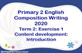 Primary 2 English Composition Writing 2020...Primary School Primary 2 English Composition Writing 2020 Term 2: Exercise 1 Content development: Introduction Springdale Primary School