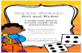 Number Sentence Roll and Write - Math Geek Mama · 2015. 11. 5. · Number Sentence: Roll and Write! Directions: Roll your die and record the number in column one.Roll again and record