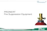 PROINERT Fire Suppression Equipment · • Specification: EN ISO 9809-2 (Unmarked) • Specification: TPED 2010/35/EU (TT Marked) • 300 and 200 bar Technology (@15 0C) • Test