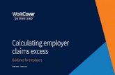 Calculation of employer excess - Home | WorkSafe.qld.gov.au...worker sustains an injury and a time lost claim for either total or partial incapacity is accepted, the employer excess