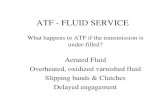 ATF - FLUID SERVICEcf.linnbenton.edu/eit/auto/krolicp/upload/ATF-service.pdf · 2015. 5. 20. · Use clean ATF to lubricate any O-rings or seals. ATF – Fluid and Filter service