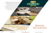 Nougat Delicacies - belgiumschocolatesource.com · Nougat Delicacies DURING THE BYZANTINE Empire, nougat was created under the warm Mediterranean sun. Carlier Nougat carries on this