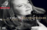 J.S.BACH RACHEL PODGER CELLO SUITES VIOLINbachcant/Pic-NonVocal...J.S.BACH CELLO SUITES RACHEL PODGER VIOLIN. 2 3 “Rachel Podger, the unsurpassed British glory of the baroque violin,”