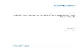 webMethods Salesforce.com Adapter Installation and User's Guide · 2017. 12. 22. · webMethods Salesforce.com Adapter Installation and User’s Guide Version 8.2 9 About this Guide