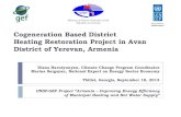 Cogeneration Based District Heating Restoration Project in ...Cogeneration Based District Heating Restoration Project in Avan District of Yerevan, Armenia UNDP-GEF Project “Armenia