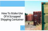 How To Make Use Of A Scrapped Shipping Container
