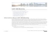 LISP VM Mobility...LISP VM Mobility Thischaptercontainsthefollowingsections: • InformationAboutLISPVMMobility,page1 • LicensingRequirementsforLISP,page3 ...
