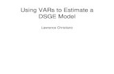 Using VARs to Estimate a DSGE Modellchrist/course/... · 2008. 9. 4. · Objectives • Describe and motivate key features of standard monetary DSGE models. • Estimate a DSGE model