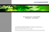 PaySpan Health Payer Guide€¦ · The PaySpan Health Payer Guide is intended to assist Healthcare Payers on accessing the PaySpan Health system. This document provides step-by-step