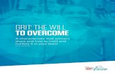 GRIT: THE WILL TO OVERCOME · 2020. 9. 4. · The term grit – or resilience – describes how easily an individual is able to rebound when faced with an obstacle or difficulty.