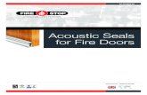 Acoustic Seals for Fire Doors · 2021. 1. 13. · Acoustic drop down seals FS-ACS002-20 t 01305 257 428 e sales@firestopltd.co.uk w firestopltd.co.uk Sound Fire Smoke Air DDA Light