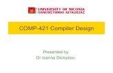 COMP-421 Compiler Design - cs.unic.ac.cy€¦ · COMP-421 Compiler Design Presented by Dr Ioanna Dionysiou . Copyright (c) 2012 Ioanna Dionysiou 2 Administrative ! Any questions about