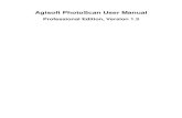 Agisoft PhotoScan User Manual - Professional Edition, Version 1 · 2017. 7. 25. · Title: Agisoft PhotoScan User Manual - Professional Edition, Version 1.3 Created Date: 2/5/2017