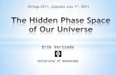 The Hidden Phase Space of Our Universe...The Hidden Phase Space of Our Universe Author Erik Verlinde Created Date 20110706115041Z ...