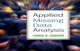 Applied Missing Data Analysispzs.dstu.dp.ua/DataMining/preprocessing/bibl/enders.pdfMISSING DATA: A Gentle Introduction Patrick E. McKnight, Katherine M. McKnight, Souraya Sidani,