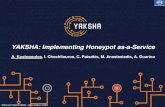 YAKSHA: Implementing Honeypot as-a-Service · 2020. 11. 12. · 2 • YAKSHA builds an ecosystem of partners around its solutions that will contribute to enhancing cybersecurity skills