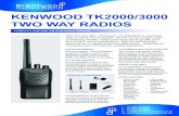 KENWOOD TK2000/3000 TWO WAY RADIOS€¦ · Programming and Tuning • Wide/Narrow Channel Bandwidth • VOX ready • Battery-Saver • Busy Channel Lockout • Time-Out-Timer •