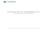 LS Omni Server Installation 4 - LS Retail Omni...LS Omni Server Installation 4.x Chapter 3 - Installation 9 3.6 SQL Server database A new LS Omni SQL Server database is created when